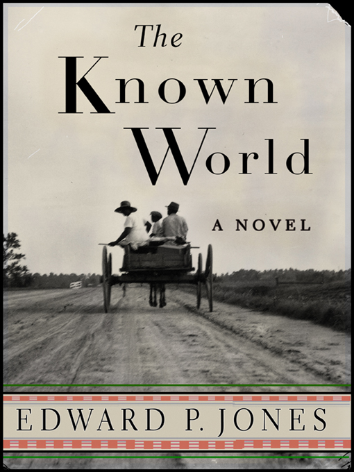 Edward P. Jones创作的The Known World作品的详细信息 - 可供借阅